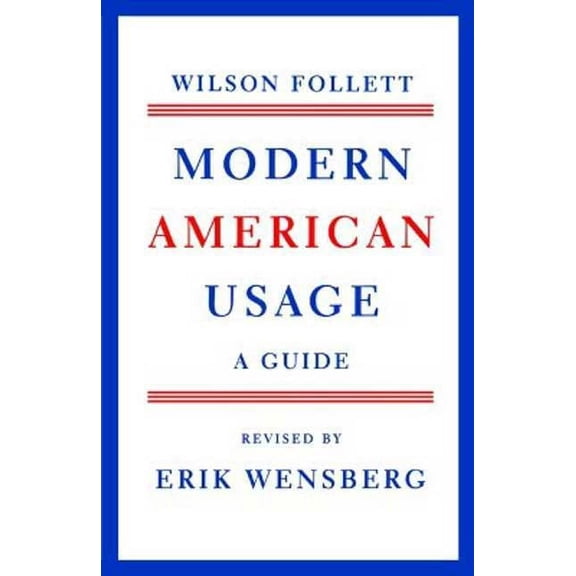 Modern American Usage : A Guide