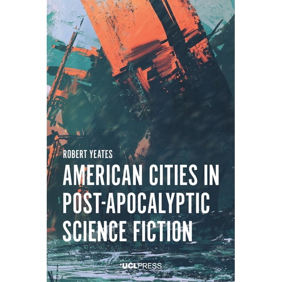 Modern Americas: American Cities in Post-Apocalyptic Science Fiction (Paperback)