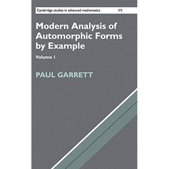 Pre-Owned Modern Analysis of Automorphic Forms By Example: Volume 1 (Cambridge Studies in Advanced Mathematics) (Cambridge Studies in Advanced Mathematics, Series Number 173) Hardcover