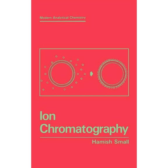 Modern Analytical Chemistry Ion Chromatography, (Hardcover)