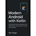 thumbnail image 1 of Modern Android with Kotlin: Craft High-Performance, Beautiful, and Resilient Apps Using Jetpack, Compose, and Coroutines, (Paperback), 1 of 1