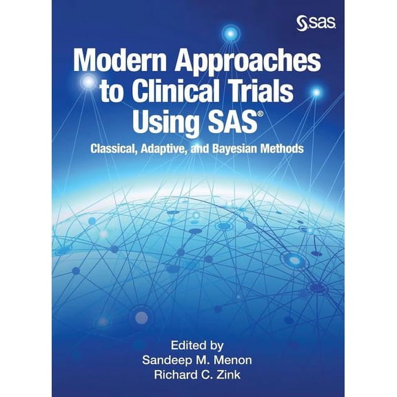Modern Approaches to Clinical Trials Using SAS: Classical, Adaptive, and Bayesian Methods (Hardcover)