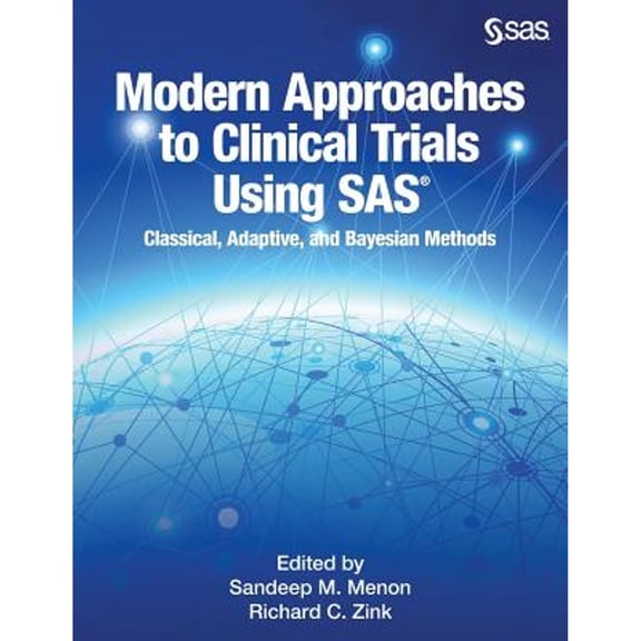 Modern Approaches to Clinical Trials Using SAS: Classical, Adaptive, and Bayesian Methods (Paperback)