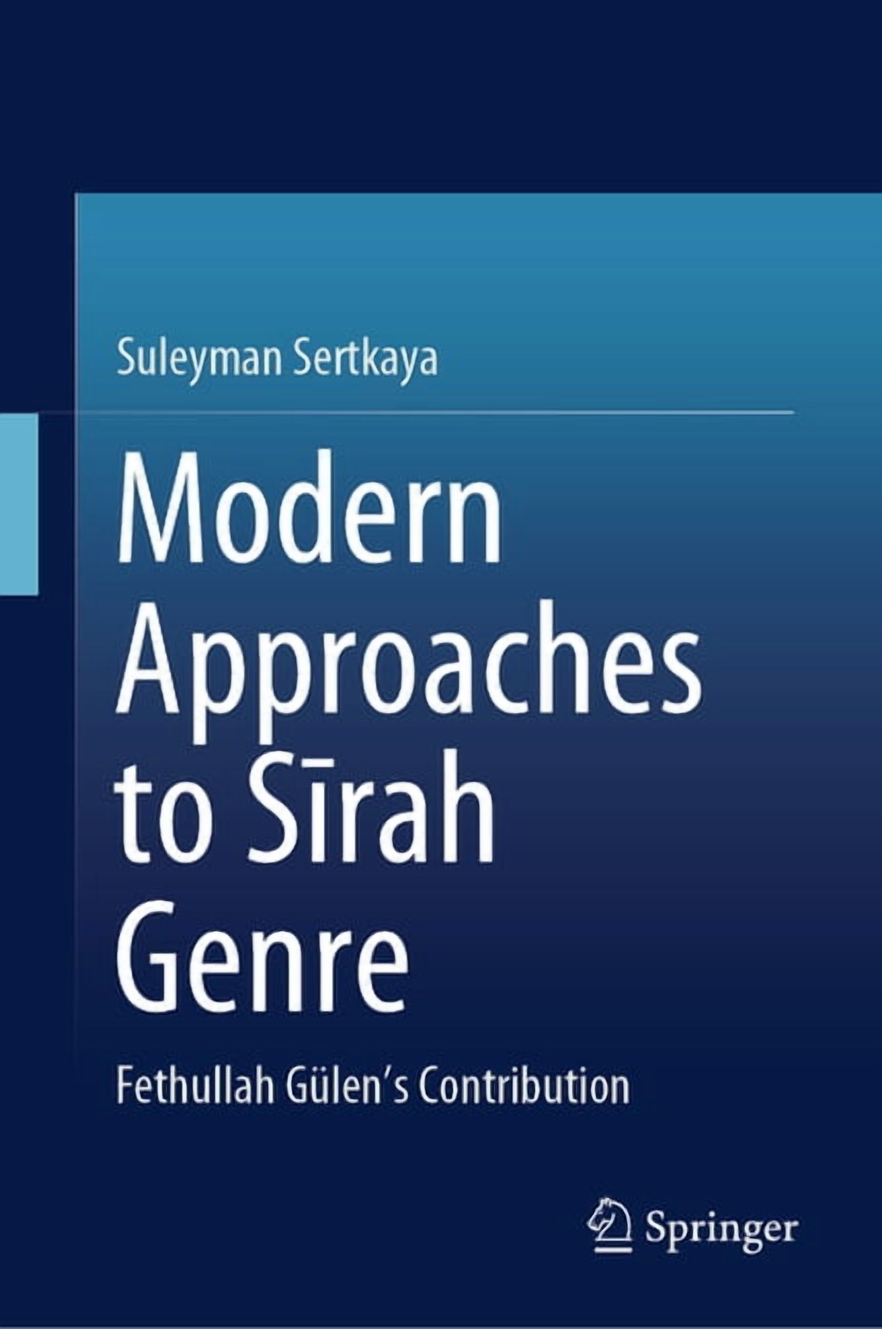Modern Approaches to Sīrah Genre: Fethullah GÃ¼len's Contribution, (Hardcover)