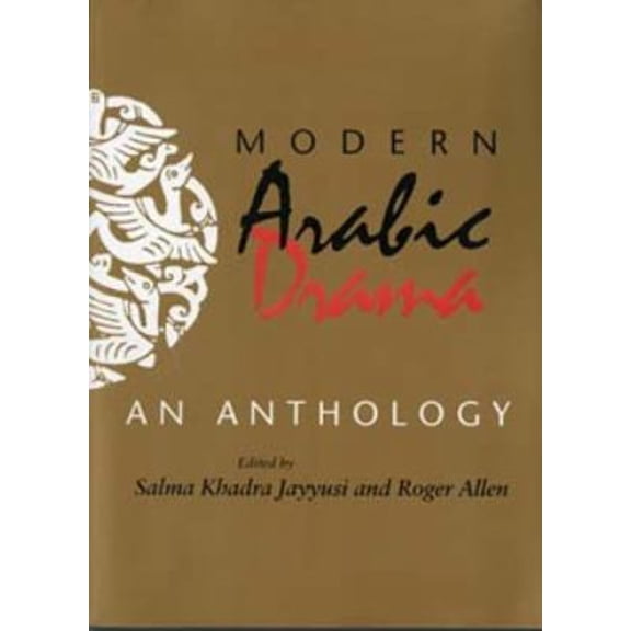 Pre-Owned Modern Arabic Drama: An Anthology (Paperback) 0253209730 9780253209733
