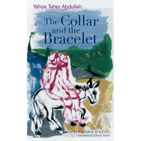 Modern Arabic Literature (Paperback) The Collar and the Bracelet: An Egyptian Novel, (Paperback)