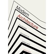 Modern Architecture The Structures That Shaped the Modern World, Hardcover