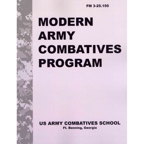 Modern Army Combatives Program: FM 3.25-150 (Paperback)