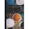 thumbnail image 1 of Modern Art: Being a Contribution to a New System of Æsthetics; Volume 1 (Paperback), 1 of 1