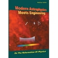 thumbnail image 1 of Modern Astrophysics Meets Engineering: On the Reformation of Physics, (Paperback), 1 of 1