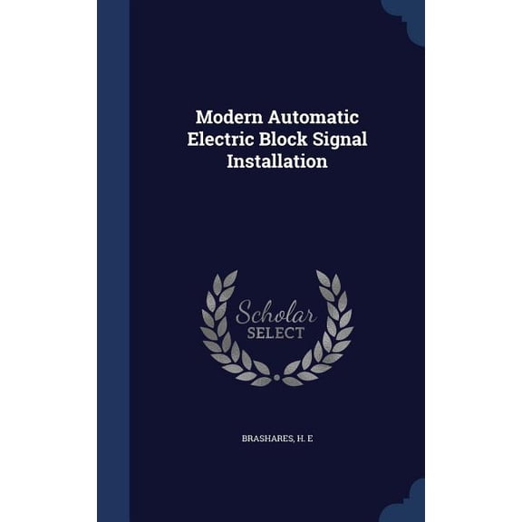 Modern Automatic Electric Block Signal Installation (Hardcover)
