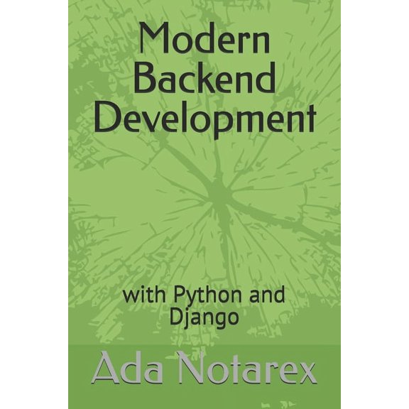 Modern Backend Development: with Python and Django, (Paperback)