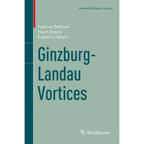 Modern Birkhäuser Classics Ginzburg-Landau Vortices, (Paperback)