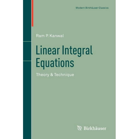 Modern Birkhäuser Classics Linear Integral Equations: Theory & Technique, (Paperback)