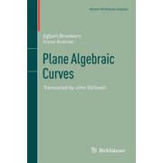 Modern Birkh user Classics Plane Algebraic Curves Translated by John Stillwell, Paperback
