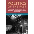 thumbnail image 1 of Modern British Histories Politics of the Past: Inter-War Memories and the Making of British Popular Politics, 1939-2009, (Hardcover), 1 of 1