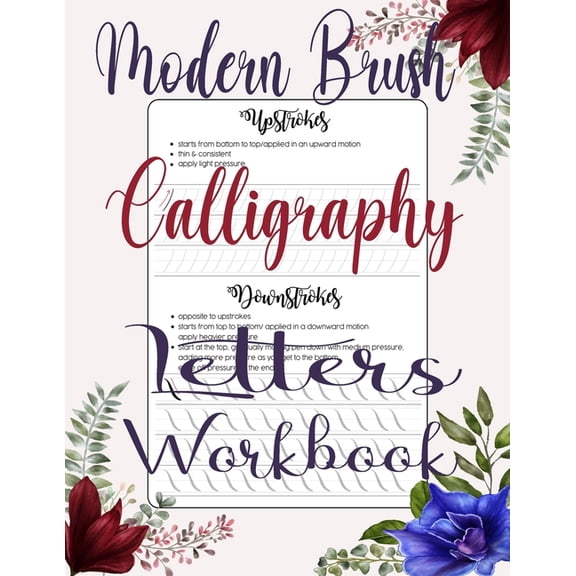 Modern Brush Calligraphy Letters Workbook: A Guide to Hand Lettering & Modern Calligraphy Workbook with Tips, Techniques, Practice Pages, Brush Lettering Practice With 8 Basics strokes 8.5 x 11 inches