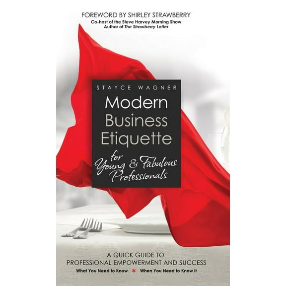 Modern Business Etiquette for Young &amp; Fabulous Professionals, (Hardcover)