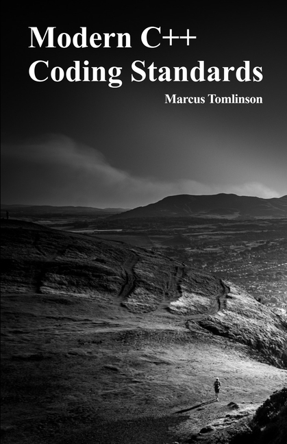 Modern C++ Coding Standards: A Zero-Fluff Guide to Modern C++ Best ...
