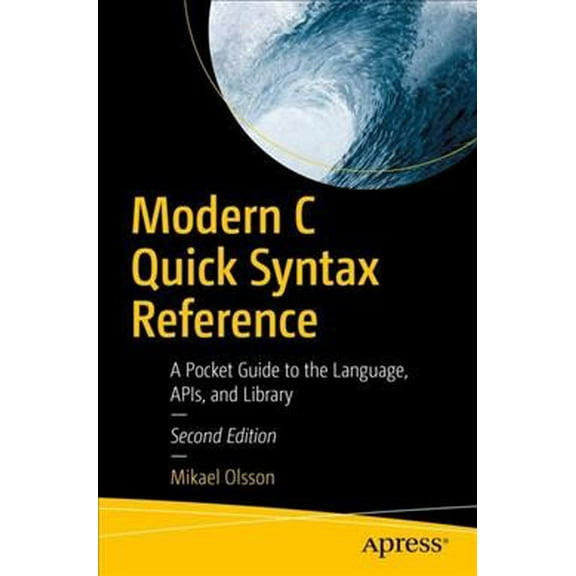 Pre-Owned Modern C Quick Syntax Reference: A Pocket Guide to the Language, Apis, and Library (Paperback)