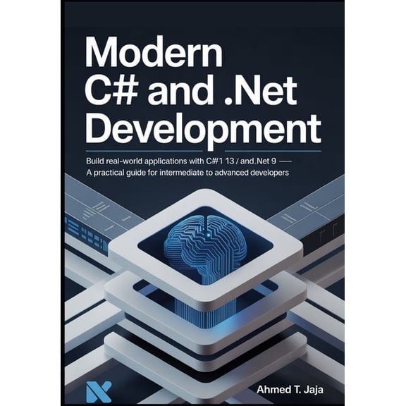 Modern C# and .NET Development: Build Real-World Applications with C# 13 and .NET 9 - A Practical Guide for Intermediate, (Paperback)