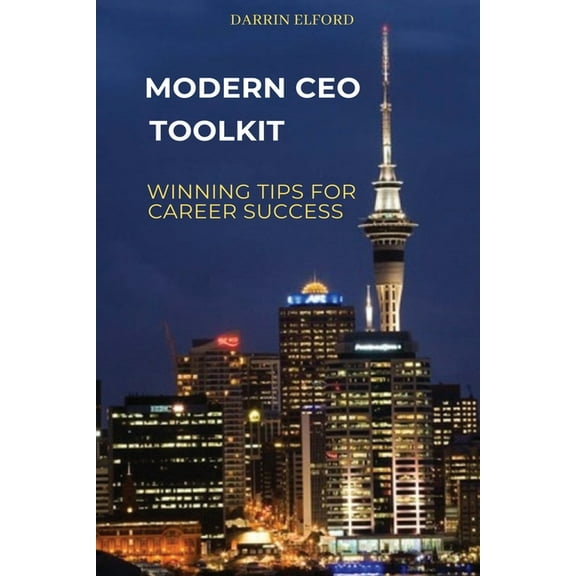 Modern CEO Toolkit: Winning Tips for Career Success, (Paperback)