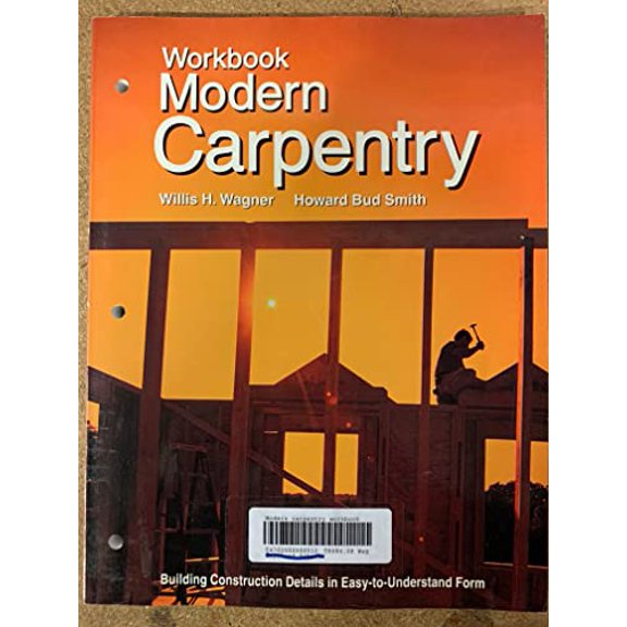 Pre-Owned Modern Carpentry: Building Construction Details in Easy-To-Understand Form (Paperback) 1566371996 9781566371995
