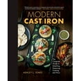 thumbnail image 1 of Modern Cast Iron: The Complete Guide to Selecting, Seasoning, Cooking, and More, (Hardcover), 1 of 1