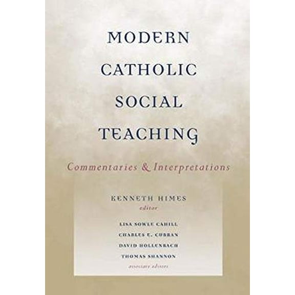 Pre-Owned Modern Catholic Social Teaching: Commentaries and Interpretations (Paperback) 1589010531 9781589010536