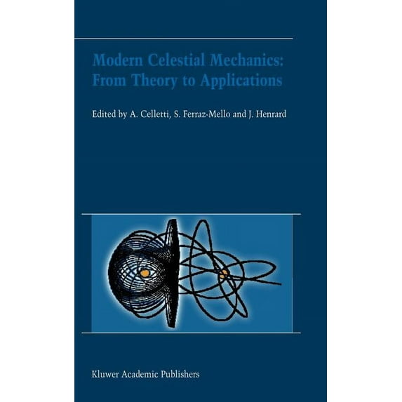 Modern Celestial Mechanics: From Theory to Applications: Proceedings of the Third Meeting on Celestical Mechanics -- Celmec III, Held in Rome, Italy, 18-22 June, 2001 (Hardcover)