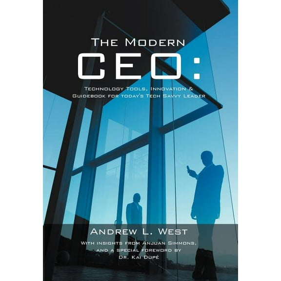 Modern Ceo : Technology Tools, Innovation & Guidebook for Today's Tech Savvy Leader