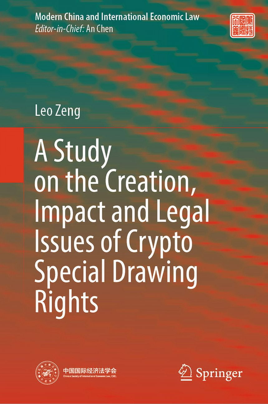 Modern China and International Economic A Study on the Creation, Impact and  Legal Issues of Crypto Special Drawing Rights, (Hardcover)