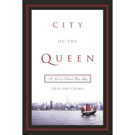 Modern Chinese Literature from Taiwan City of the Queen: A Novel of Colonial Hong Kong, (Paperback)