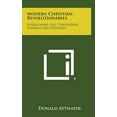 thumbnail image 1 of Modern Christian Revolutionaries : Kierkegaard, Gill, Chesterton, Andrews and Berdyaev (Hardcover), 1 of 1