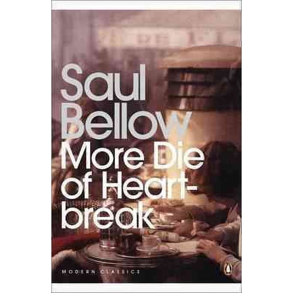Modern Classics More Die of Heartbreak (Penguin Modern Classics) Bellow, Saul and Amis, Martin