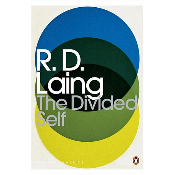 Modern Classics the Divided Self: An Existential Study in Sanity and Madness (Paperback) by R D Laing