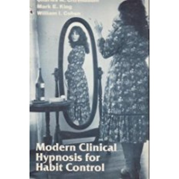 Pre-Owned Modern Clinical Hypnosis for Habit Control (Hardcover) 0393700038 9780393700039