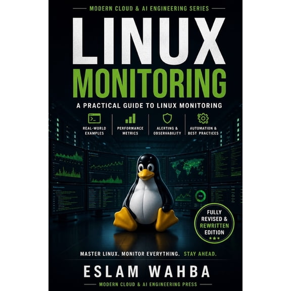 Modern Cloud & AI Engineering Linux Monitoring: A Practical Guide to Linux Monitoring, Book 5, (Paperback)