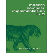 Modern Compiler Implementation in C, Paperback