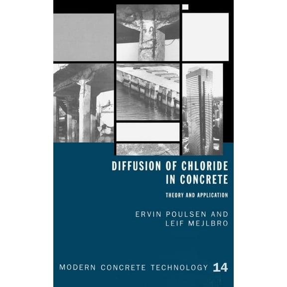 Modern Concrete Technology Diffusion of Chloride in Concrete: Theory and Application, Book 14, (Hardcover)