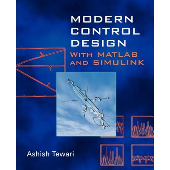 Pre-Owned Modern Control Design: With MATLAB and Simulink (Paperback) 0471496790 9780471496793