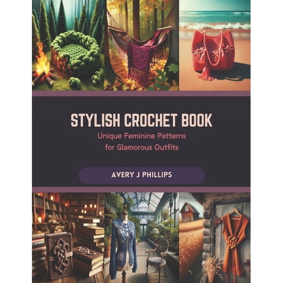 Modern Crochet Fashion: Lover's Knot Book for Timeless Style and Elegant Stitching (Paperback)