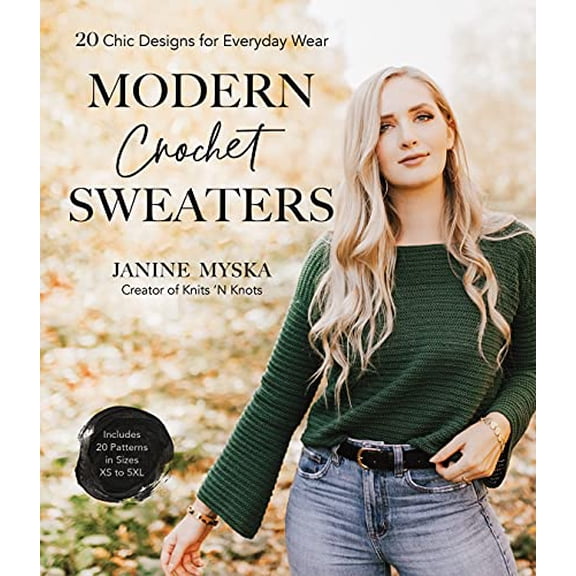 Pre-Owned Modern Crochet Sweaters: 20 Chic Designs for Everyday Wear (Paperback) 1645673782 9781645673781