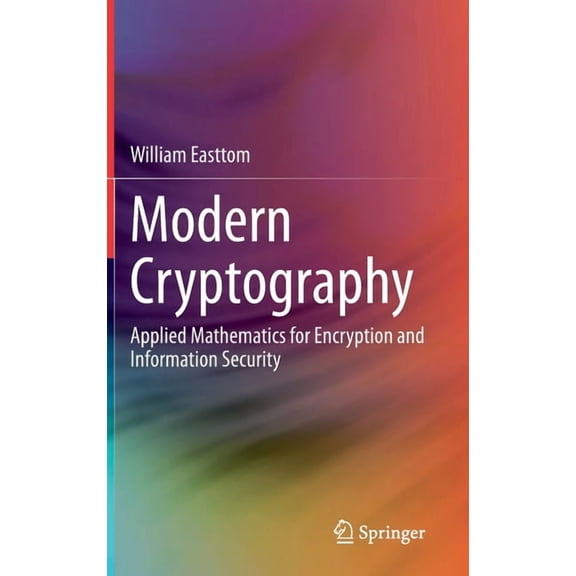 Modern Cryptography: Applied Mathematics for Encryption and Information Security (Hardcover)