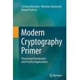 thumbnail image 1 of Modern Cryptography Primer: Theoretical Foundations and Practical Applications, (Paperback), 1 of 1
