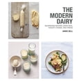 thumbnail image 1 of Modern Dairy : Nourishing Recipes Using Milk, Yogurt, Cheese, and Cream (Paperback), 1 of 1