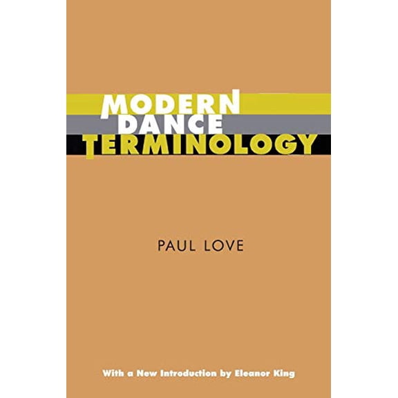 Pre-Owned Modern Dance Terminology: The Abc's of Modern Dance as Defined by Its Originators (Paperback) 0871272067 9780871272065