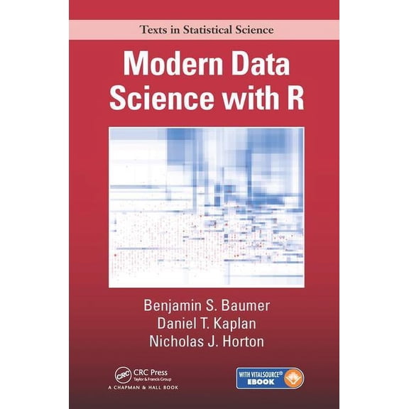 Modern Data Science with R (Chapman & Hall/CRC Texts in Statistical Science)