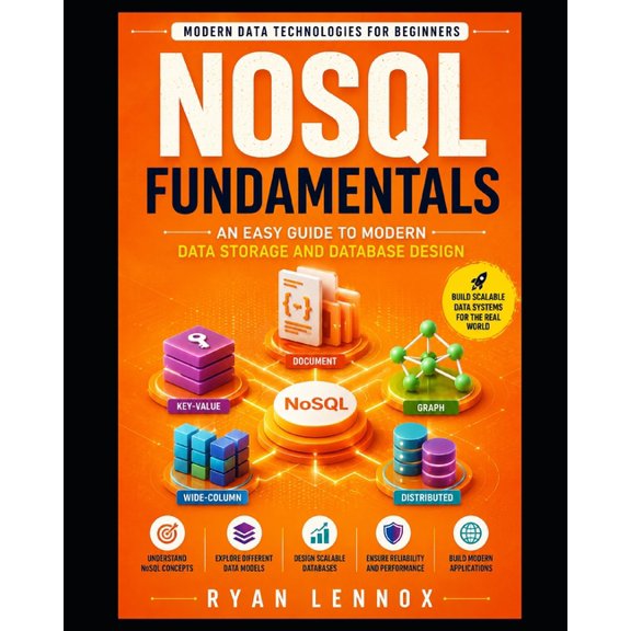 Modern Data Technologies for Beginners NoSQL Fundamentals: An Easy Guide to Modern Data Storage and Database Design, Book 1, (Paperback)