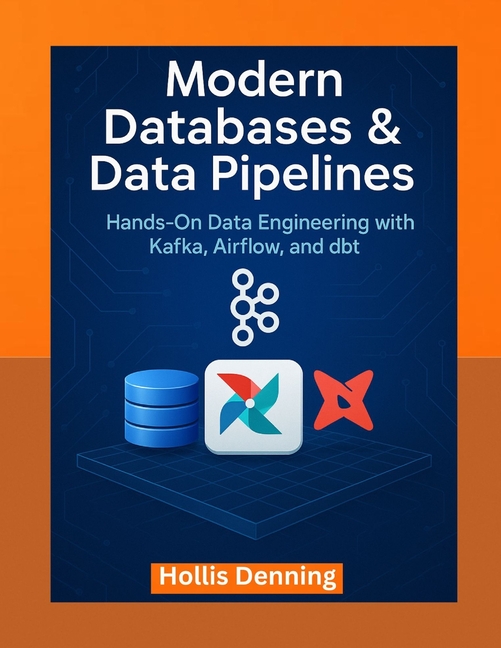 Modern Databases & Data Pipelines: Hands-On Data Engineering with Kafka ...